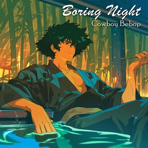 Boring Night Cowboy Bebop