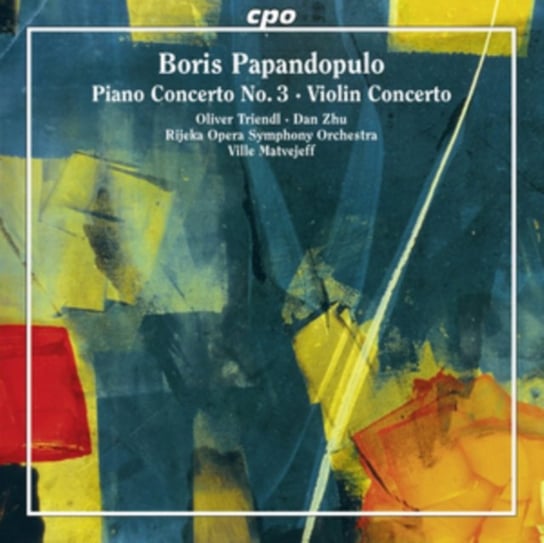 Boris Papandopulo: Piano Concerto No. 3/Violin Concerto cpo