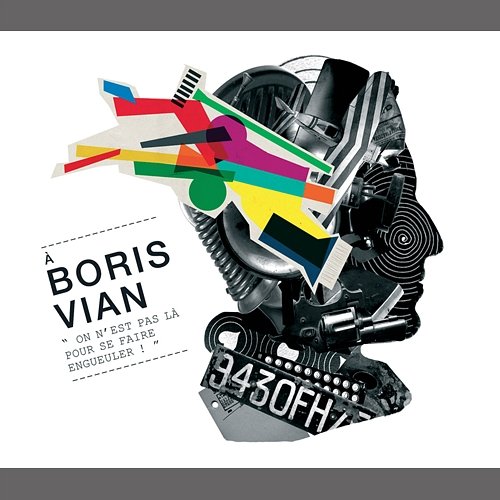 Boris Vian, On N’Est Pas Là Pour Se Faire Engueuler! Various Artists