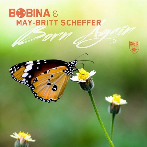 Born Again Bobina with May-Britt Scheffer
