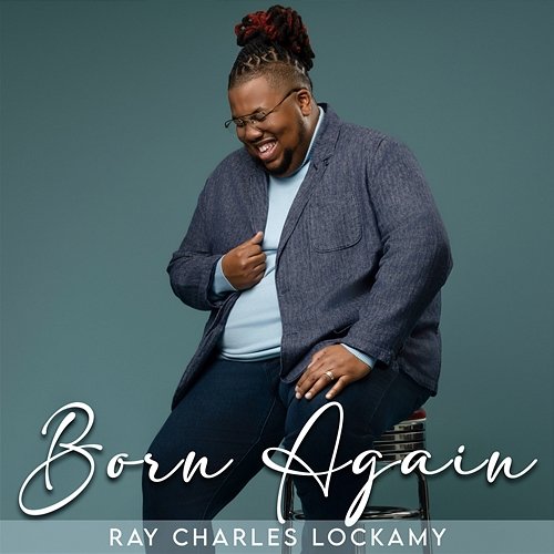 Born Again Ray Charles Lockamy