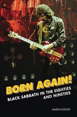 Born Again!: Black Sabbath in the Eighties & Nineties Popoff Martin