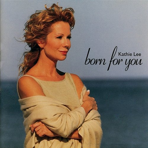 Born for You Kathie Lee Gifford