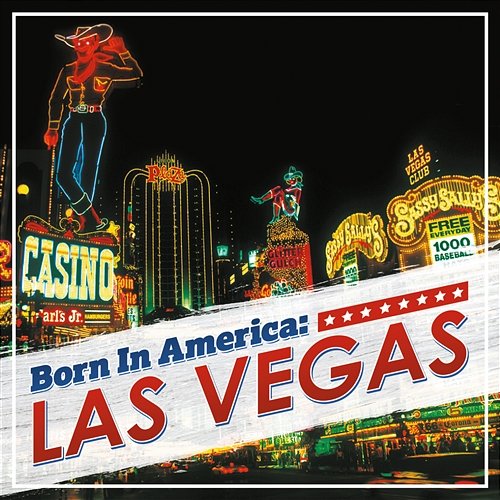 Born In America: Las Vegas Various Artists