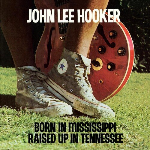 Born In Mississippi, Raised Up In Tennessee, płyta winylowa Hooker John Lee