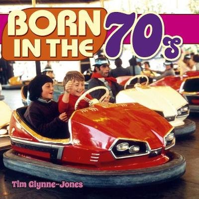 Born in the '70's Glynne-Jones Tim