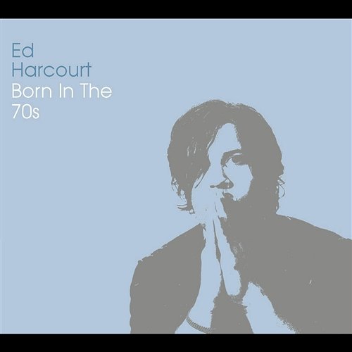 Born In The '70s Ed Harcourt