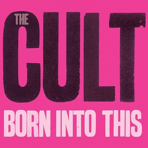 Born Into This The Cult