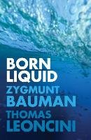 Born Liquid Bauman Zygmunt, Leoncini Thomas