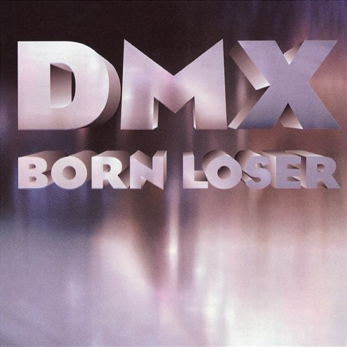 Born Loser DMX