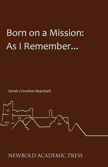 Born on a Mission Beardsell Derek Crowther