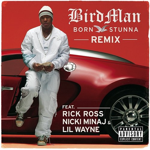 Born Stunna Birdman feat. Rick Ross, Nicki Minaj, Lil Wayne