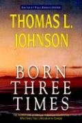 Born Three Times Johnson Thomas L.