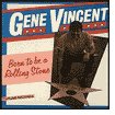 Born To Be A Rolling Stone Vincent Gene