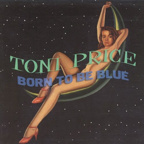 Born to Be Blue Toni Price
