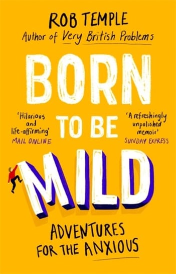 Born to be Mild: Adventures for the Anxious Rob Temple