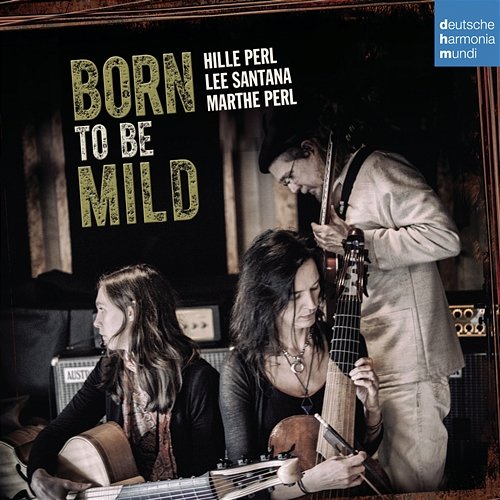 Born to Be Mild Hille Perl