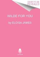 Born to Be Wilde: The Wildes of Lindow Castle James Eloisa