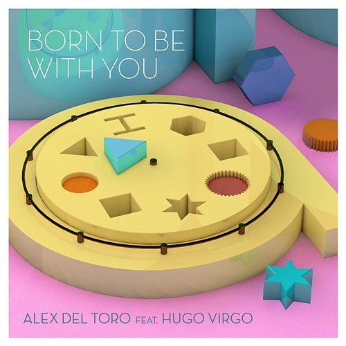 Born To Be With You Alex del Toro