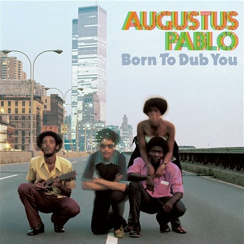 Born to Dub You Augustus Pablo