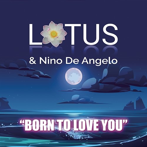 Born to Love You Lotus, Nino De Angelo