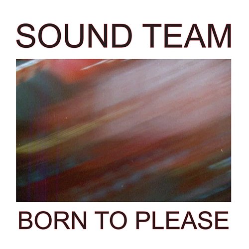 Born To Please Sound Team