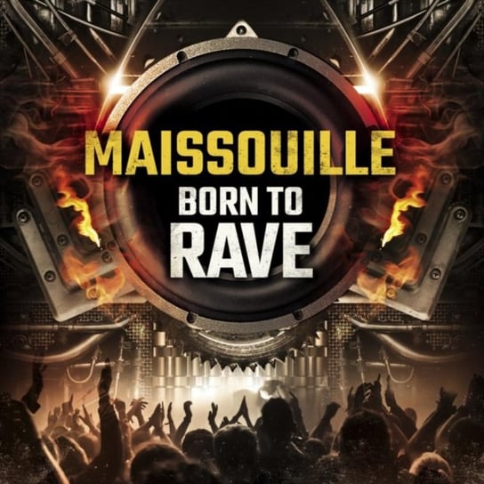 Born To Rave Maissouille