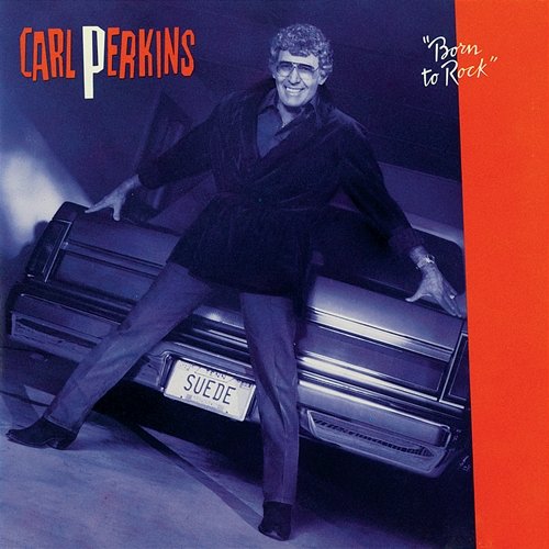 Born To Rock Carl Perkins