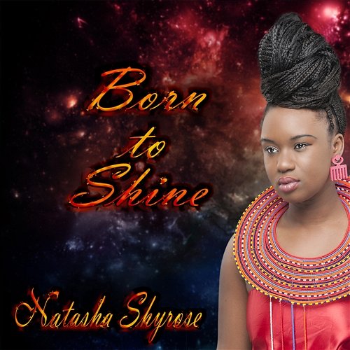 Born To Shine Natasha Shyrose