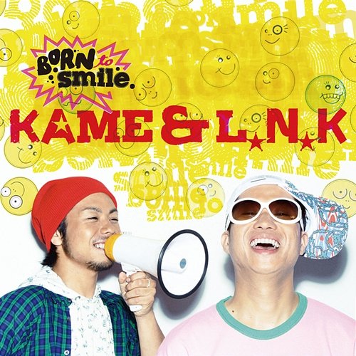 Born To Smile KAME & L.N.K