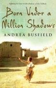 Born Under a Million Shadows Busfield Andrea