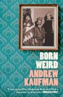 Born Weird Kaufman Andrew