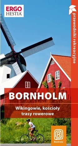 Bornholm. Wikingowie, kościoły, trasy rowerowe. Przewodnik rekreacyjny Zralek Peter