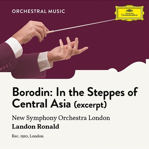 Borodin: In the Steppes of Central Asia (Excerpt) New Symphony Orchestra of London, Landon Ronald