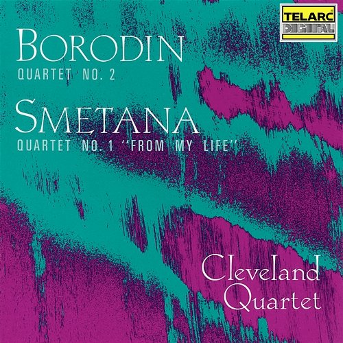 Borodin: String Quartet No. 2 in D Major - Smetana: String Quartet No. 1 in E Minor, JB 1:105 "From My Life" Cleveland Quartet