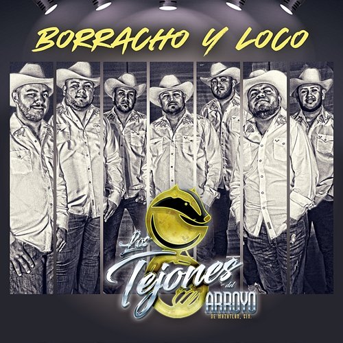 Borracho Y Loco Los Tejones Del Arroyo