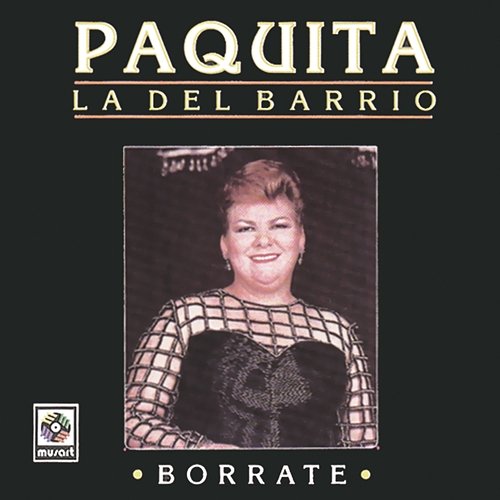 Borrate Paquita la del Barrio