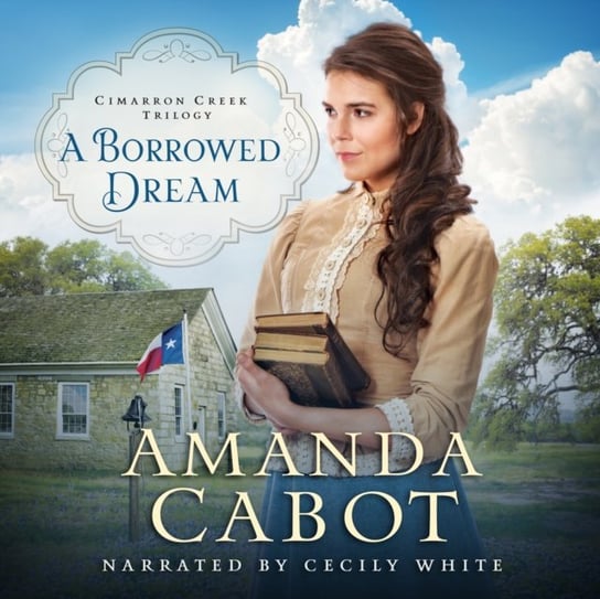 Borrowed Dream Amanda Cabot, Cecily White