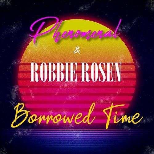 Borrowed Time Phenomenal, Robbie Rosen