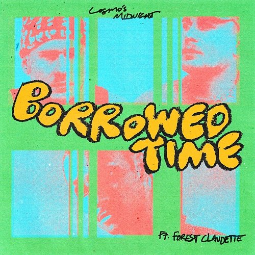 Borrowed Time Cosmo's Midnight feat. Forest Claudette