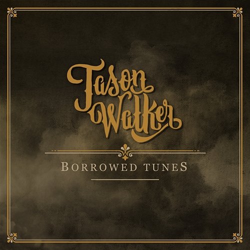 Borrowed Tunes Jason Walker