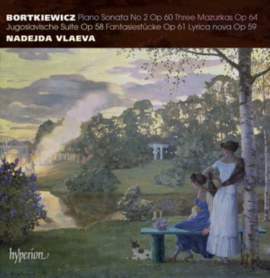Bortkiewicz: Piano Sonata No 2 & Other Works Vlaeva Nadejda