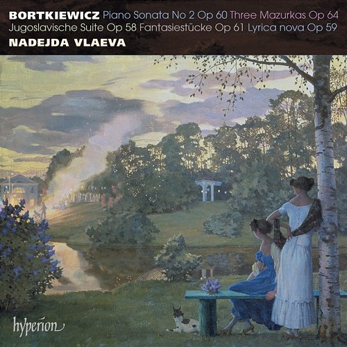 Bortkiewicz: Piano Sonata No. 2 & Other Works Nadejda Vlaeva