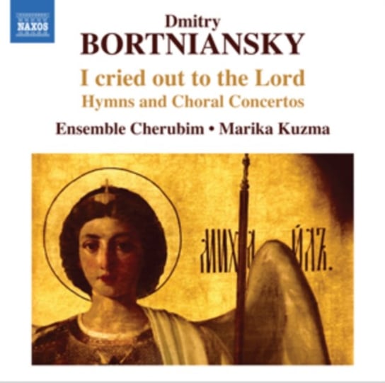 Bortniansky: I cried out to the Lord Various Artists
