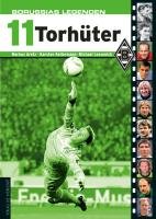 Borussias Legenden: 11 Torhüter Aretz Markus, Kellermann Karsten, Lessenich Michael