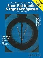 Bosch Fuel Injection & Engine Management: Theory of Operation, Troubleshooting and Service Using Common Tools and Equipment, High Performance Tuning, Probst Charles O.