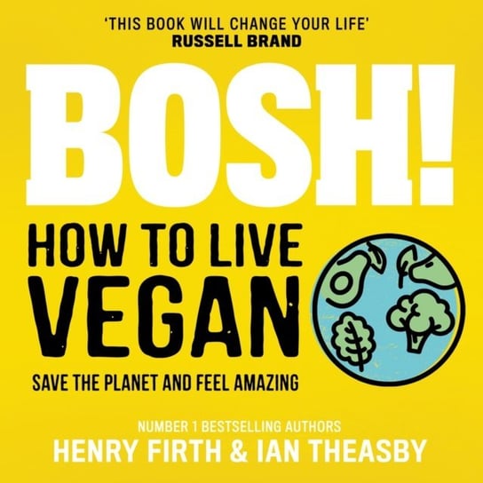 BOSH! How to Live Vegan Firth Henry