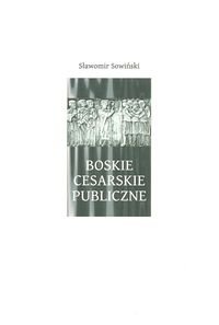 Boskie - Cesarskie - Publiczne Sowiński Sławomir