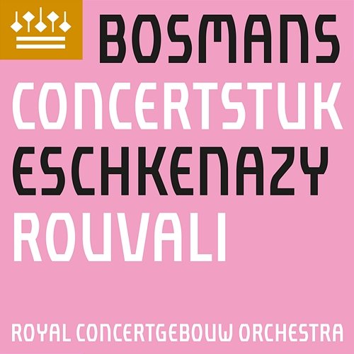Bosmans: Concertstuk voor viool en orkest Vesko Eschkenazy, Royal Concertgebouw Orchestra & Santtu-Matias Rouvali