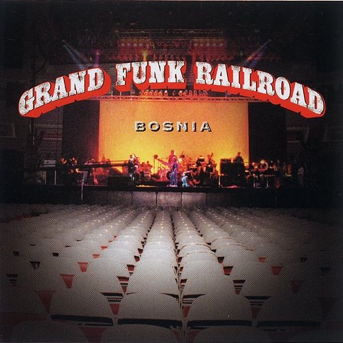 Bosnia Grand Funk Railroad